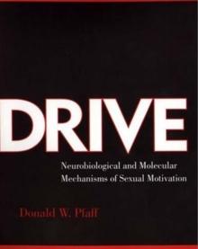 Drive : Neurobiological and Molecular Mechanisms of Sexual Motivation