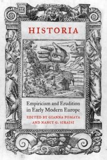 Historia : Empiricism and Erudition in Early Modern Europe