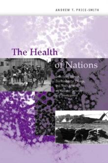 The Health of Nations : Infectious Disease, Environmental Change, and Their Effects on National Security and Development