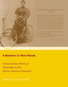 A Hammer in Their Hands : A Documentary History of Technology and the African-American Experience