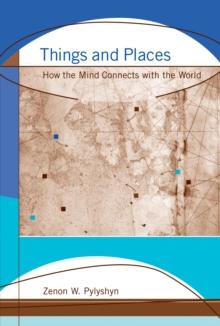 Things and Places : How the Mind Connects with the World