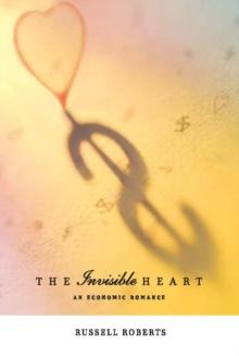 The Invisible Heart : An Economic Romance