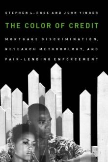 The Color of Credit : Mortgage Discrimination, Research Methodology, and Fair-Lending Enforcement