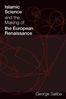 Islamic Science and the Making of the European Renaissance