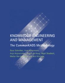 Knowledge Engineering and Management : The CommonKADS Methodology