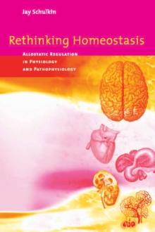 Rethinking Homeostasis : Allostatic Regulation in Physiology and Pathophysiology