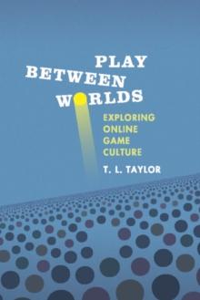 Play Between Worlds : Exploring Online Game Culture