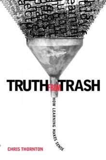 Truth from Trash : How Learning Makes Sense