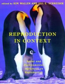 Reproduction in Context : Social and Environmental Influences on Reproduction