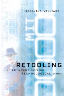 Retooling : A Historian Confronts Technological Change