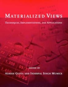 Materialized Views : Techniques, Implementations, and Applications