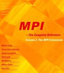 MPI - The Complete Reference : Volume 2, The MPI Extensions