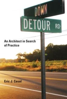 Down Detour Road : An Architect in Search of Practice