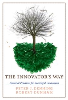 The Innovator's Way : Essential Practices for Successful Innovation