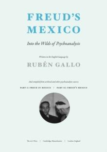 Freud's Mexico : Into the Wilds of Psychoanalysis