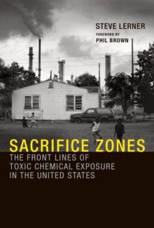 Sacrifice Zones : The Front Lines of Toxic Chemical Exposure in the United States