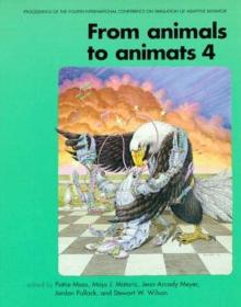 From Animals to Animats 4 : Proceedings of the Fourth International Conference on Simulation of Adaptive Behavior