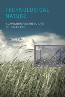 Technological Nature : Adaptation and the Future of Human Life