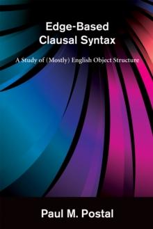 Edge-Based Clausal Syntax : A Study of (Mostly) English Object Structure