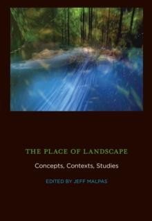 The Place of Landscape : Concepts, Contexts, Studies