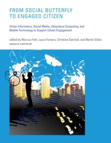 From Social Butterfly to Engaged Citizen : Urban Informatics, Social Media, Ubiquitous Computing, and Mobile Technology to Support Citizen Engagement