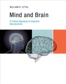 Mind and Brain : A Critical Appraisal of Cognitive Neuroscience