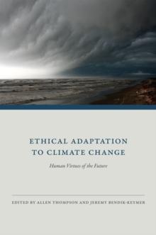 Ethical Adaptation to Climate Change : Human Virtues of the Future