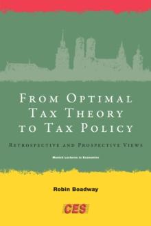 From Optimal Tax Theory to Tax Policy : Retrospective and Prospective Views