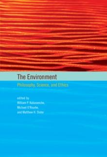 The Environment : Philosophy, Science, and Ethics