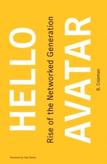 Hello Avatar : Rise of the Networked Generation