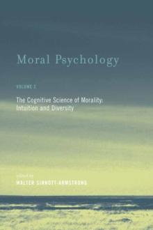 Moral Psychology : The Cognitive Science of Morality: Intuition and Diversity