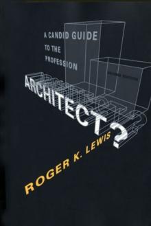 Architect? A Candid Guide to the Profession, revised and expanded edition