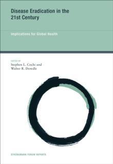 Disease Eradication in the 21st Century : Implications for Global Health