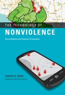 The Technology of Nonviolence : Social Media and Violence Prevention