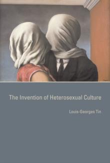 The Invention of Heterosexual Culture