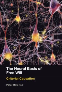 The Neural Basis of Free Will : Criterial Causation