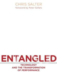 Entangled : Technology and the Transformation of Performance