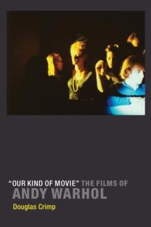 "Our Kind of Movie" : The Films of Andy Warhol