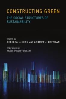 Constructing Green : The Social Structures of Sustainability