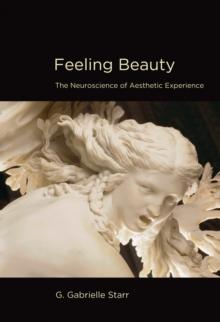 Feeling Beauty : The Neuroscience of Aesthetic Experience