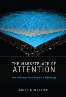 The Marketplace of Attention : How Audiences Take Shape in a Digital Age