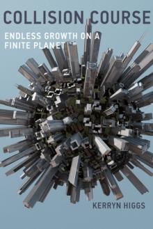 Collision Course : Endless Growth on a Finite Planet