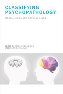 Classifying Psychopathology : Mental Kinds and Natural Kinds