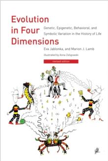 Evolution in Four Dimensions : Genetic, Epigenetic, Behavioral, and Symbolic Variation in the History of Life