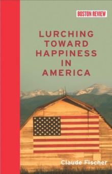 Lurching Toward Happiness in America