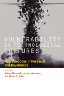 Vulnerability in Technological Cultures : New Directions in Research and Governance