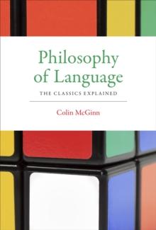 Philosophy of Language : The Classics Explained