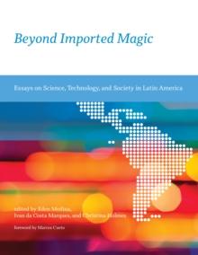 Beyond Imported Magic : Essays on Science, Technology, and Society in Latin America