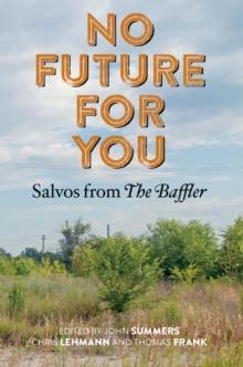 No Future for You : Salvos from The Baffler