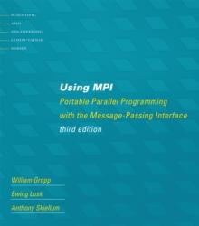 Using MPI : Portable Parallel Programming with the Message-Passing Interface